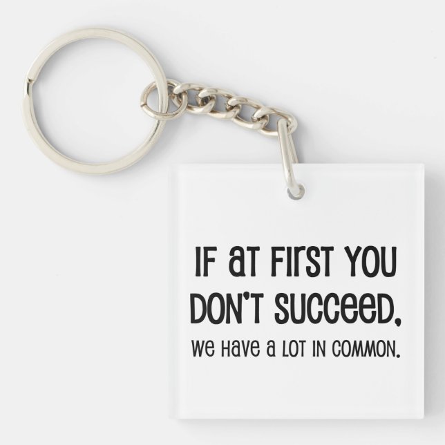 If At First You Don't Succeed Key Ring (Front)