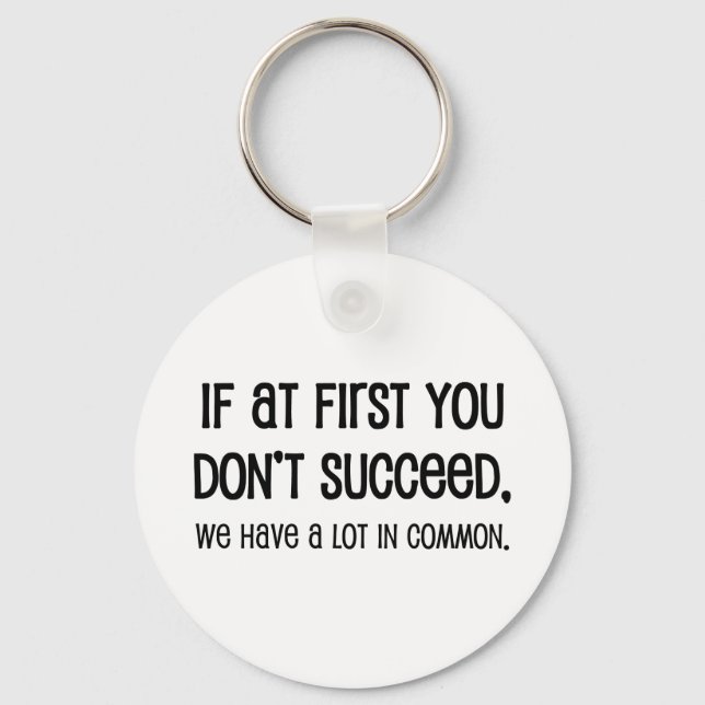 If At First You Don't Succeed Key Ring (Front)
