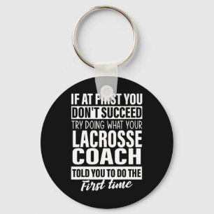 If At First You Don't Succeed Lacrosse Coach Gifts Key Ring