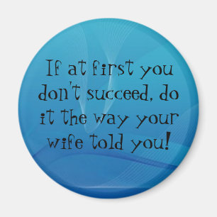 If at first you don't succeed... magnet