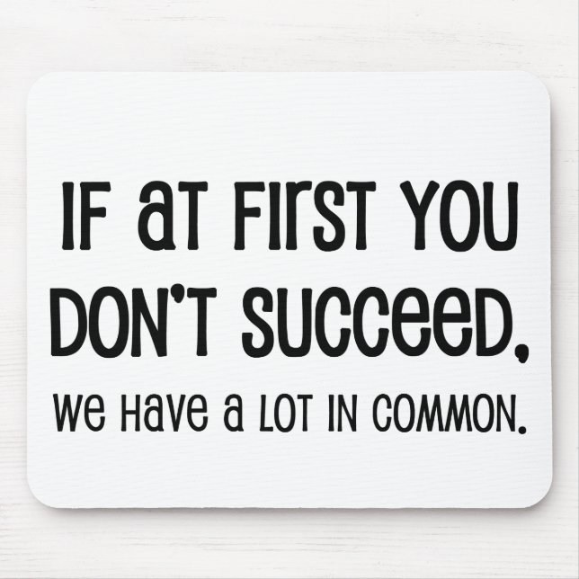 If At First You Don't Succeed Mouse Pad (Front)