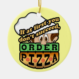If at first you dont succeed order pizza. ceramic tree decoration