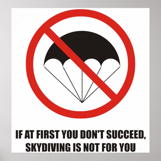 If at first you don't succeed, quit skydiving poster (Front)