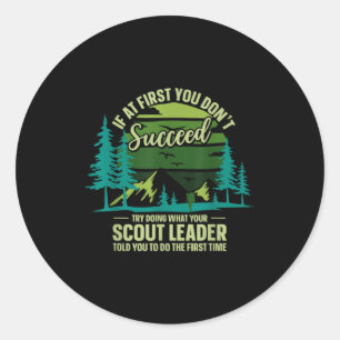 If At First You Don't Succeed Scout Leader Camng H Classic Round Sticker