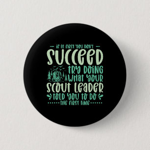 If At First You Don't Succeed Scout Leader Camping 6 Cm Round Badge
