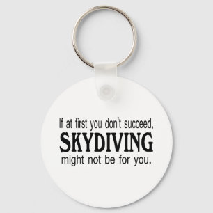 If At First you Dont Succeed Skydiving Key Ring