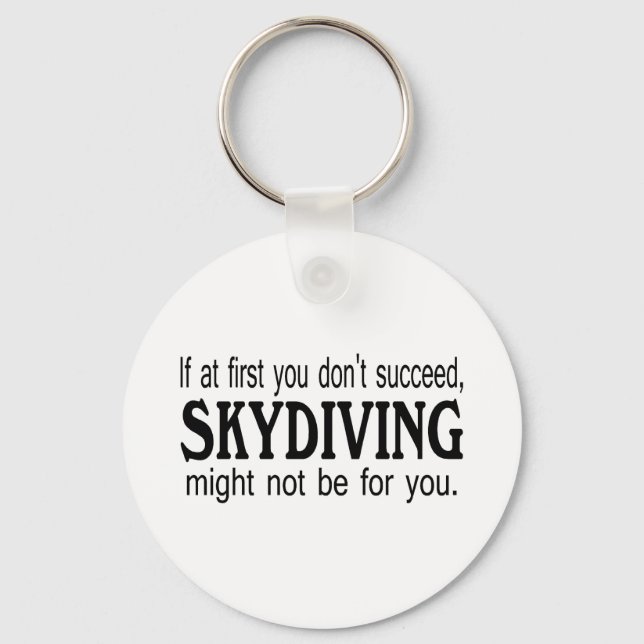 If At First you Dont Succeed Skydiving Key Ring (Front)