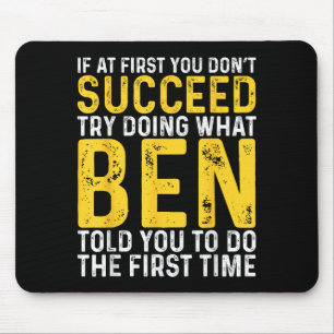 If At First You Don't Succeed Store Ben Birthday B Mouse Pad