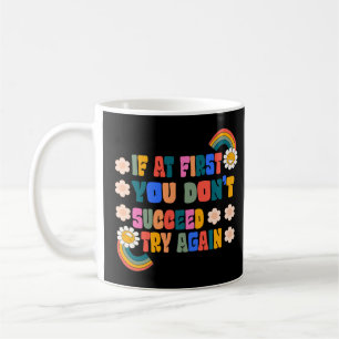 if at first you don't succeed try again coffee mug