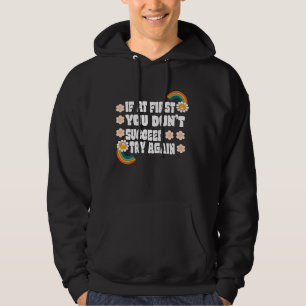 if at first you don't succeed try again hoodie