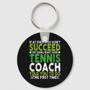 If At First You Don't Succeed Try Doing Waht Your Key Ring