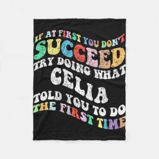 If At First You Don't Succeed Try Doing What Celia Fleece Blanket