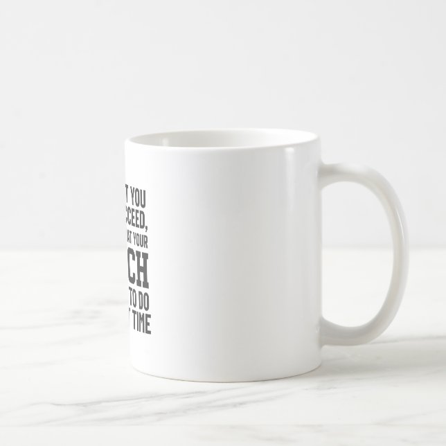 If At First You Dont Succeed Try Doing What Coach  Coffee Mug (Right)