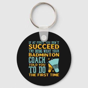 If At First You Don't Succeed Try Doing What Coach Key Ring