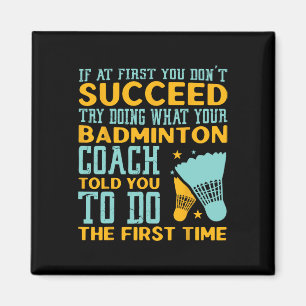 If At First You Don't Succeed Try Doing What Coach Magnet