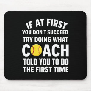 If At First You Don't Succeed Try Doing What Coach Mouse Pad