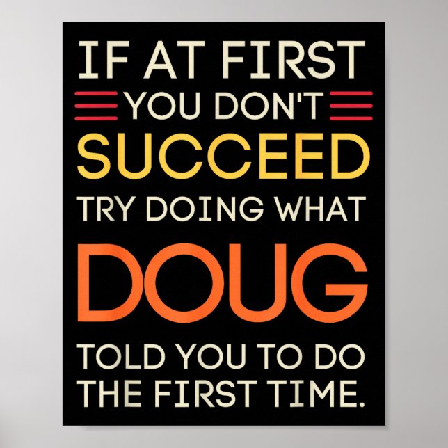 If At First You Don't Succeed Try Doing What Doug  Poster (Front)