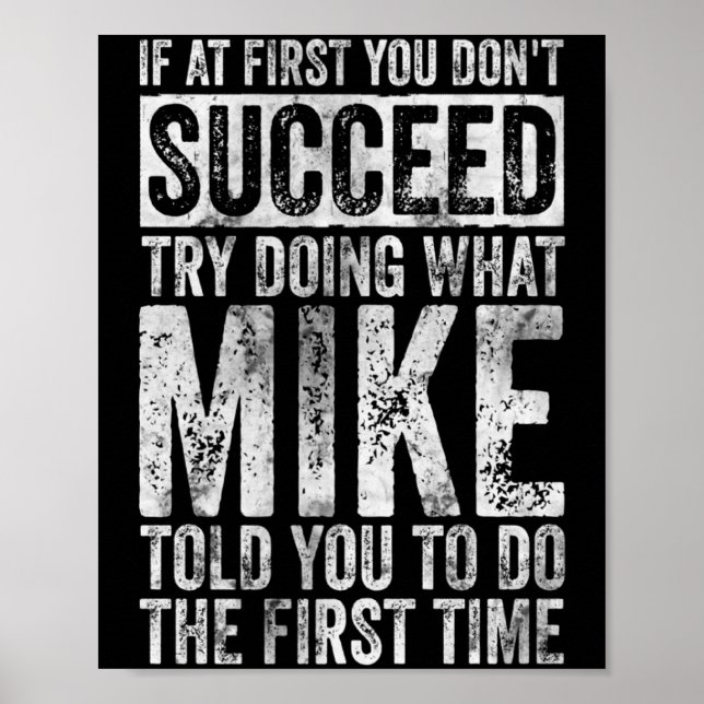 If At First You Dont Succeed Try Doing What Mike _ Poster (Front)