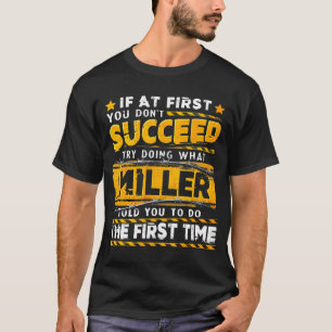 If At First You Don'T Succeed Try Doing What Mille T-Shirt