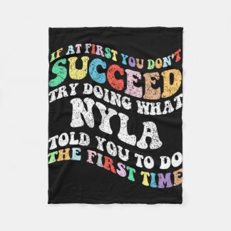 If At First You Don't Succeed Try Doing What Nyla  Fleece Blanket