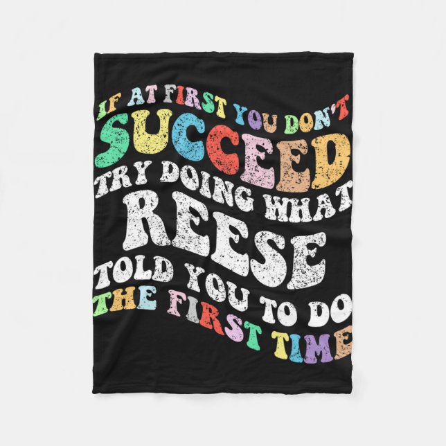 If At First You Don't Succeed Try Doing What Reese Fleece Blanket (Front)