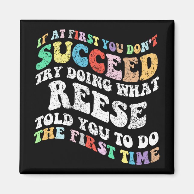 If At First You Don't Succeed Try Doing What Reese Magnet (Front)