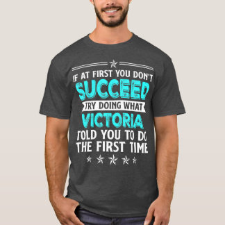 If At First You Dont Succeed Try Doing What Victor T-Shirt