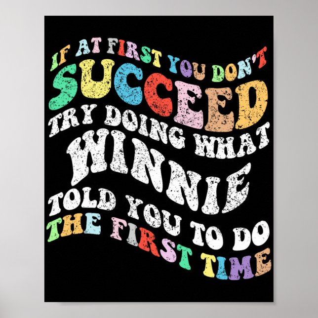 If At First You Don't Succeed Try Doing What Winni Poster (Front)