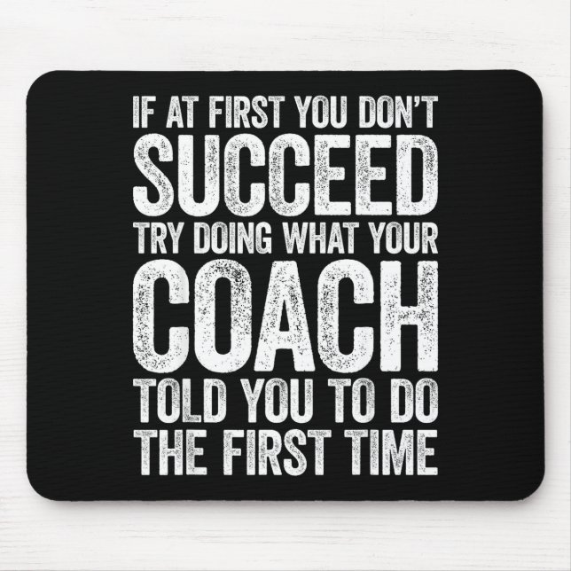 If At First You Dont Succeed Try Doing What Your C Mouse Pad (Front)