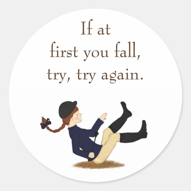 "If at first you fall, try, try again." Equestrian Classic Round Sticker (Front)