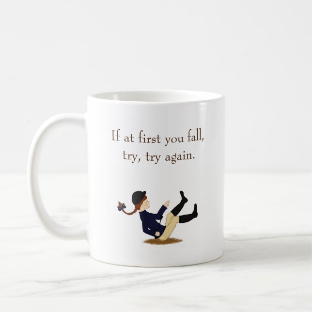 "If at first you fall, try, try again." Equestrian Coffee Mug (Left)