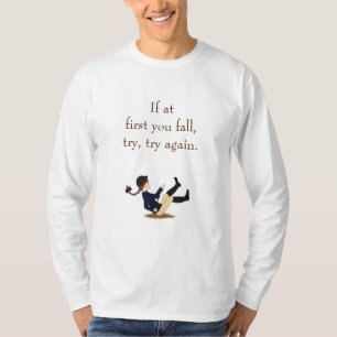 "If at first you fall, try, try again." Equestrian T-Shirt