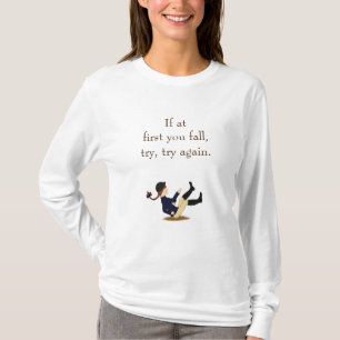 "If at first you fall, try, try again." Equestrian T-Shirt