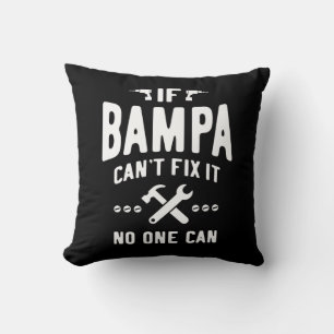 If Bampa Can't Fix It Dad Grandpa Gift Cushion