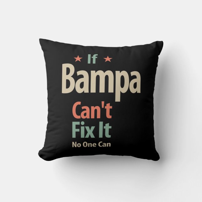 If Bampa Can't Fix It No One Can | Father Cushion (Front)