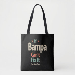 If Bampa Can't Fix It No One Can Father Tote Bag