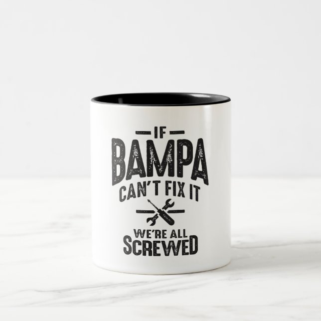 If Bampa Can't Fix It We're All Screwed - Grandpa Two-Tone Coffee Mug (Center)