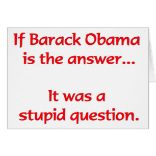 If Barack Obama is the answer...
