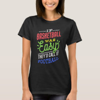 If Basketball Was Easy Saying Funny Basketball Pla