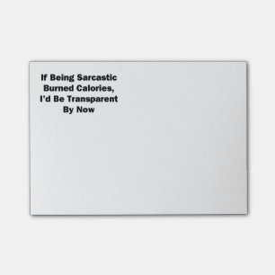 If Being Sarcastic Burned Calories Post-it Notes