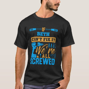 If BETH Can't Fix It We're All Screwed T-Shirt BET