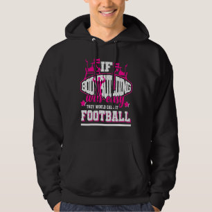 If Bodybuilding Was Easy They'd Call It Football Hoodie