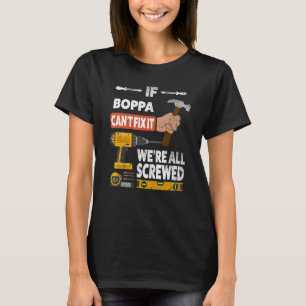 If Boppa can't fix it we're all screwed handyman w T-Shirt