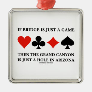 If Bridge Is Just A Game Grand Canyon Hole In AZ Metal Tree Decoration