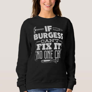 If Burgess Can't Fix It No One Can Handyman Fix It Sweatshirt