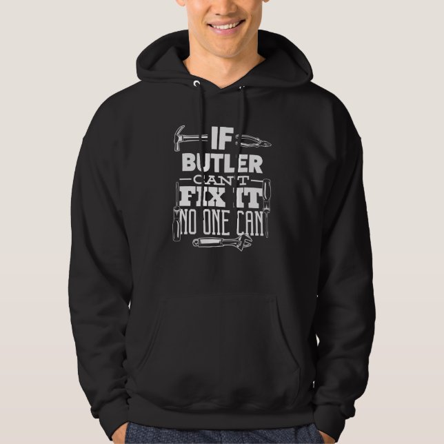 If Butler Can't Fix It No One Can Handyman Fix It  Hoodie (Front)