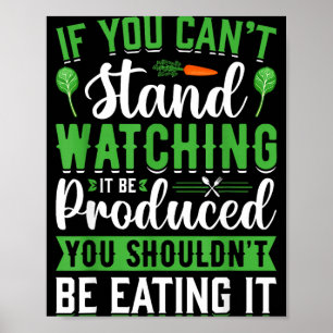 If can't stand watching be produced vegan poster