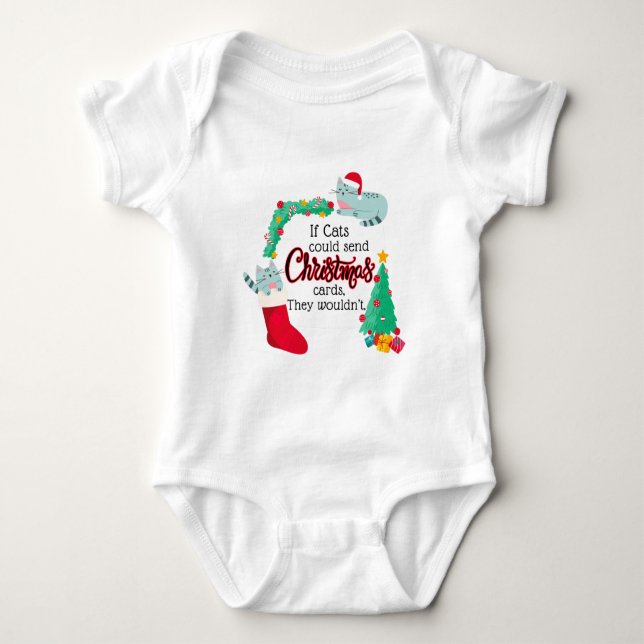 If Cats Would Send Christmas Cards, They Wouldn't Baby Bodysuit (Front)