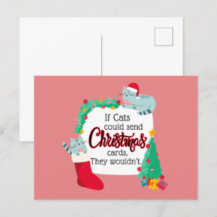 If Cats Would Send Christmas Cards, They Wouldn't Postcard