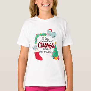 If Cats Would Send Christmas Cards, They Wouldn't T-Shirt